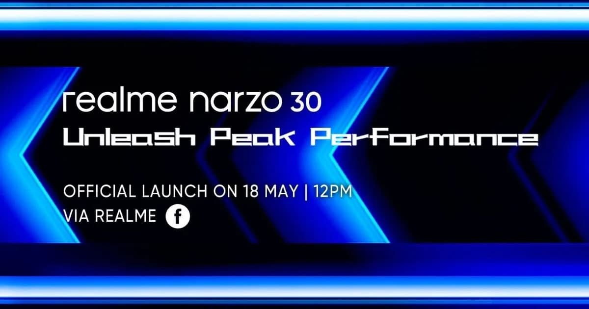 Realme Narzo 30將于5月18日發(fā)布，完整的規格和實(shí)時(shí)圖像顯示在拆箱視頻中
